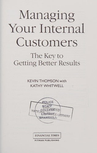 Managing Your Internal Customers: The Key to a Committed Company (Financial Times Series)