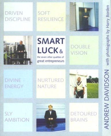 Smart Luck: and the seven other qualities of great entrepreneurs