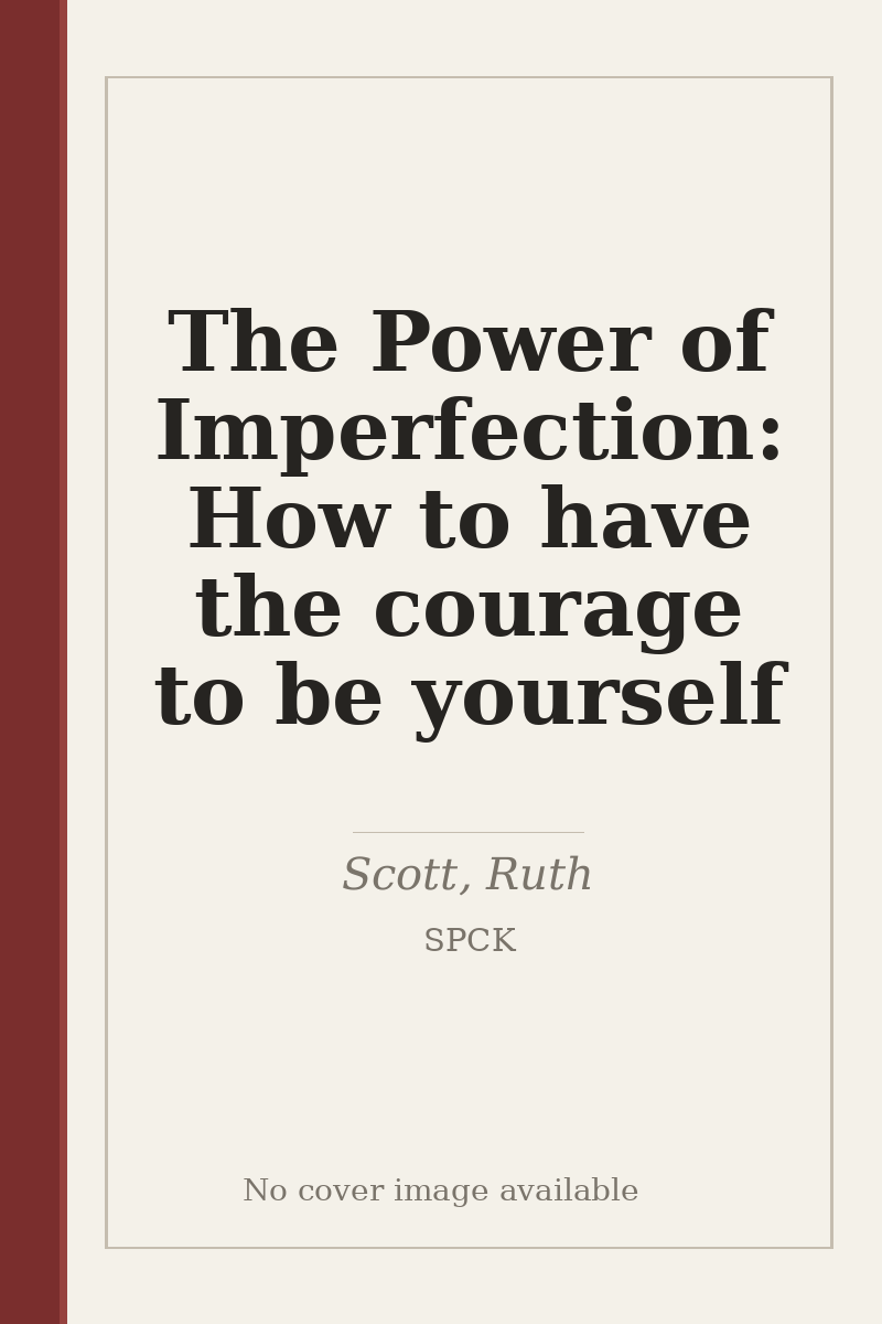 The Power of Imperfection: How to have the courage to be yourself - no cover image available
