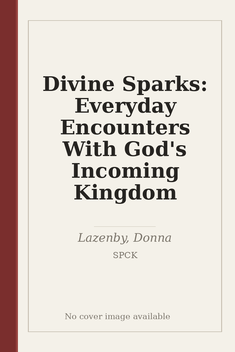 Divine Sparks: Everyday Encounters With God's Incoming Kingdom - no cover image available