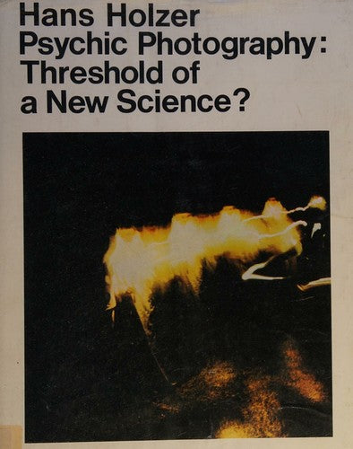 Psychic Photography: Threshold of a New Science