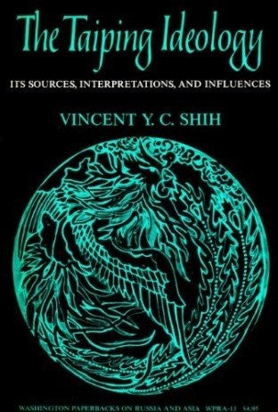 The Taiping Ideology: Its Sources, Interpretations, and Influences