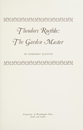 Theodore Roethke: The Garden Master