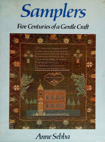 Samplers: Five Centuries of Gentle Craft