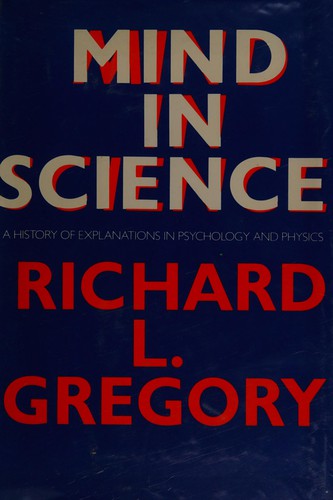 Mind in Science: History of Explanations in Psychology and Physics
