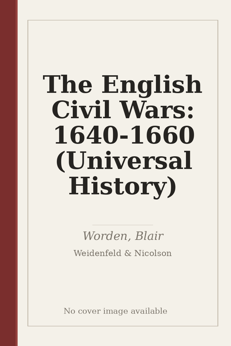 The English Civil Wars: 1640-1660 (Universal History) - no cover image available
