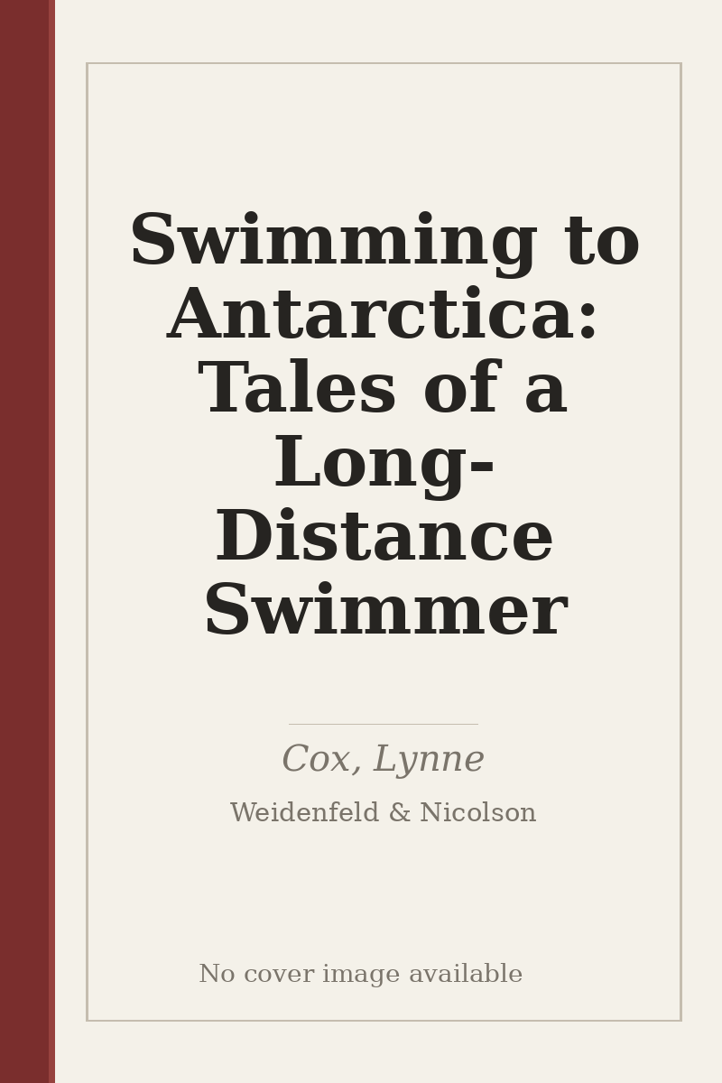 Swimming to Antarctica: Tales of a Long-Distance Swimmer - no cover image available
