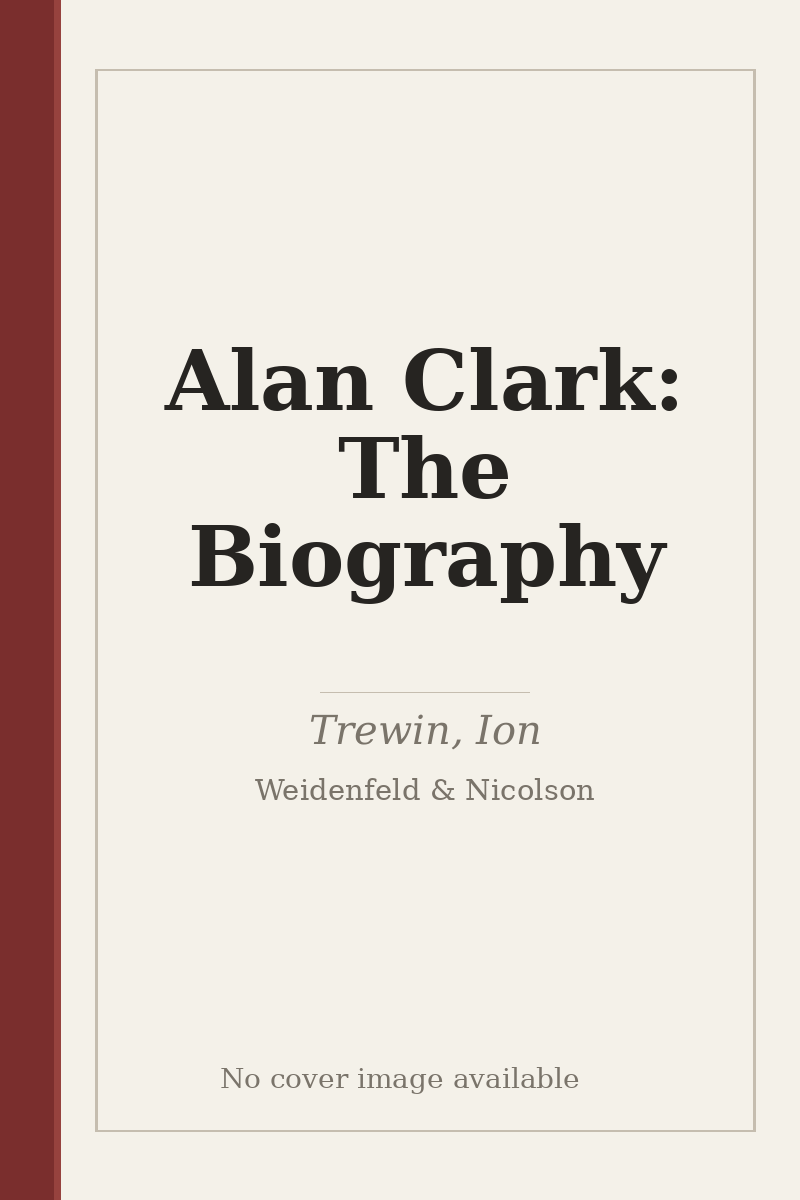 Alan Clark: The Biography - no cover image available