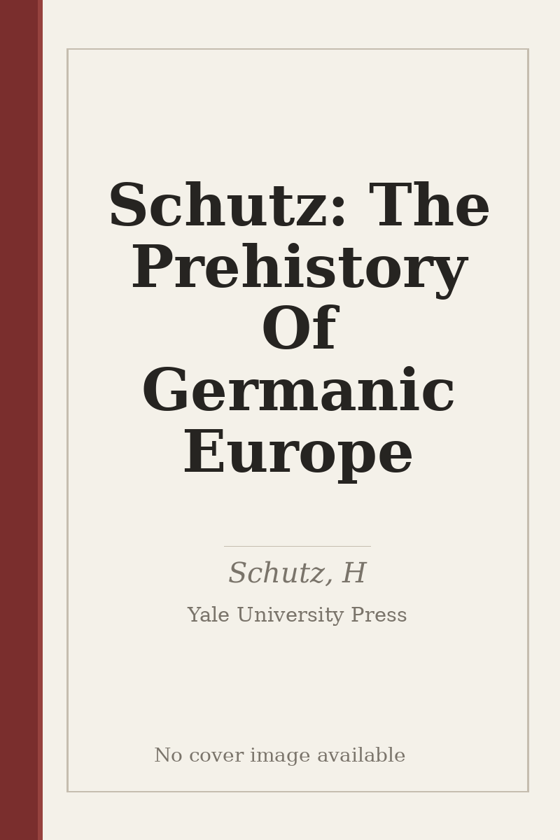Schutz: The Prehistory Of Germanic Europe - no cover image available