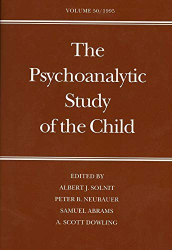 The Psychoanalytic: Study of the Child, Vol. 50 (The Psychoanalytic Study of the Child Series)