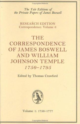 The Correspondence of James Boswell and William Johnson Temple, 1756-1795: 1756-1777 (1) (Boswell Correspondence)