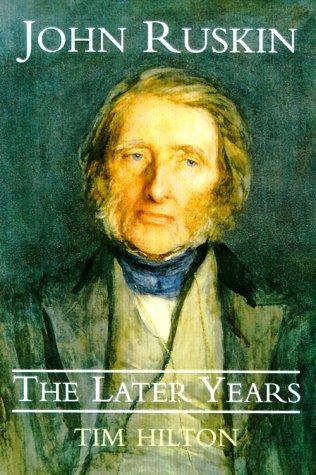 John Ruskin : The Later Years