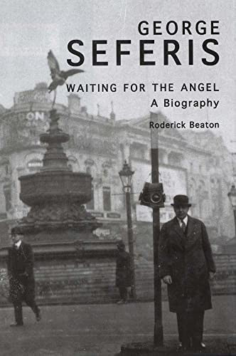George Seferis – Waiting for the Angel, A Biography