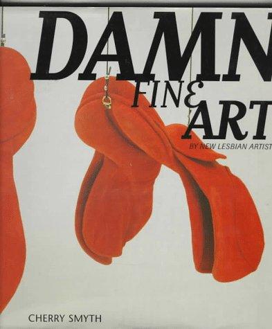 Damn Fine Art: By New Lesbian Artists (Sexual politics)
