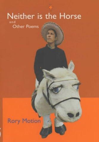 Neither is the Horse: 106 Poems