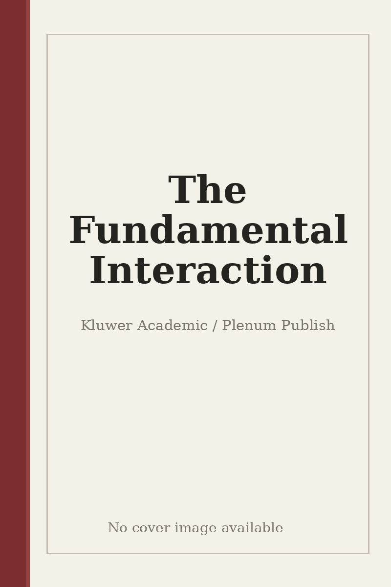 The Fundamental Interaction - no cover image available