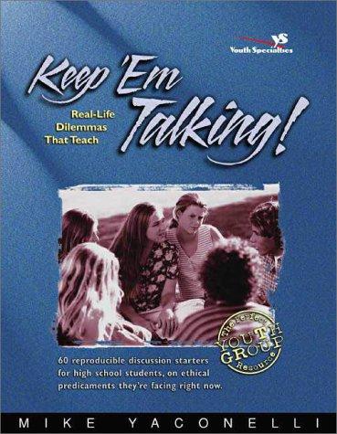 Keep 'Em Talking!: Real-Life Dilemmas That Teach