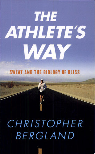 The Athlete's Way: Sweat and the Biology of Bliss