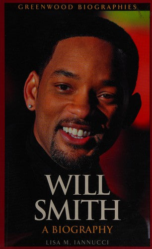 Will Smith: A Biography (Greenwood Biographies)