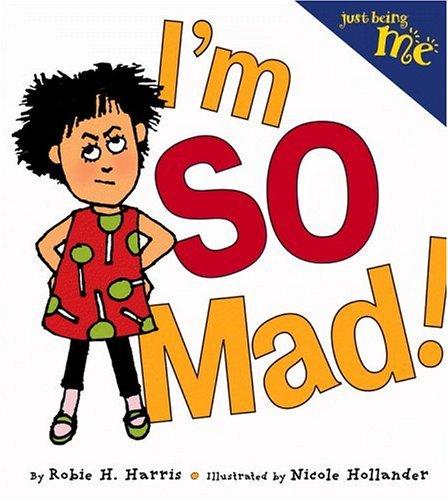 I'm So Mad! (Just Being Me, 1)