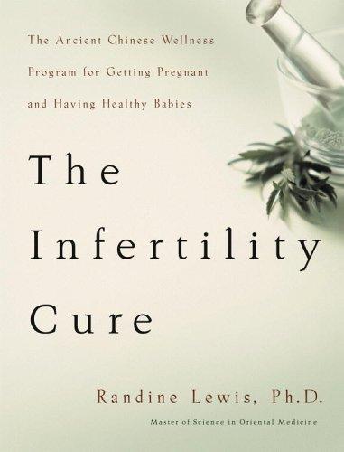 The Infertility Cure: The Ancient Chinese Programme for Getting Pregnant