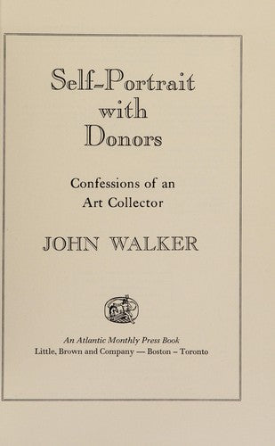 SELF-PORTRAIT WITH DONORS: CONFESSIONS OF AN ART COLLECTOR.