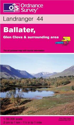 Ballater and Glen Cova: Sheet 44 (Landranger Maps)