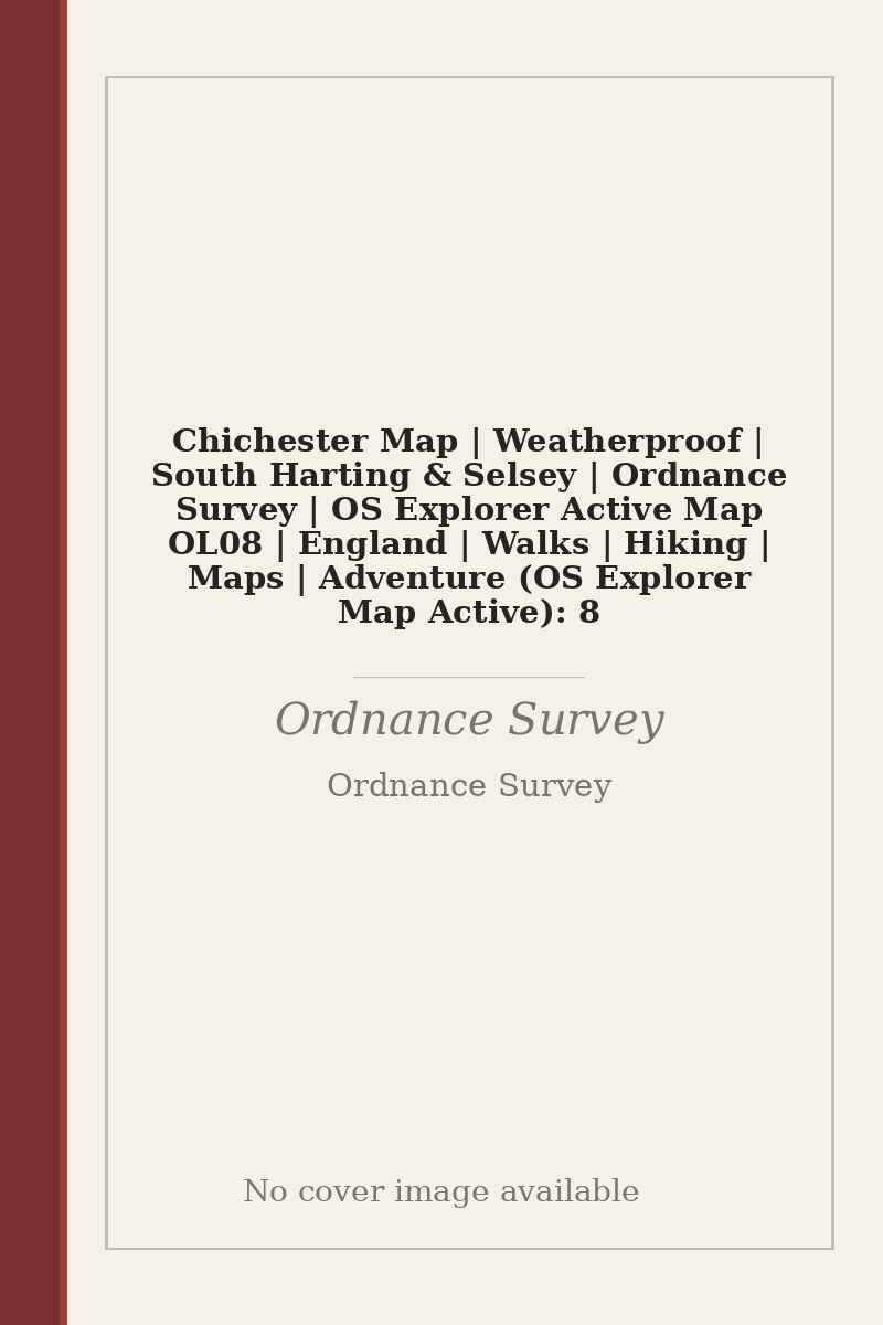 Chichester Map | Weatherproof | South Harting & Selsey | Ordnance Survey | OS Explorer Active Map OL08 | England | Walks | Hiking | Maps | Adventure (OS Explorer Map Active): 8 - no cover image available