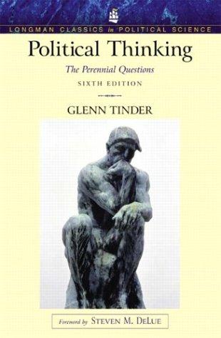 Political Thinking: The Perennial Questions (Longman Classics Series)