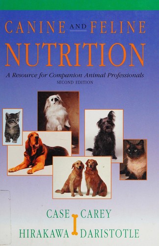 Canine and Feline Nutrition: A Resource for Companion Animal Professionals