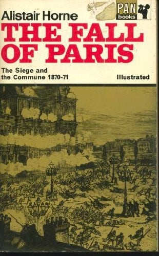 Fall of Paris: The Siege and the Commune, 1870-71