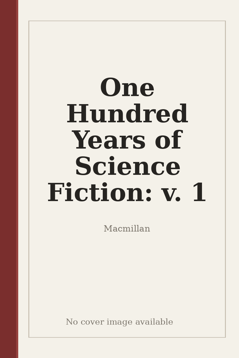 One Hundred Years of Science Fiction: v. 1 - no cover image available