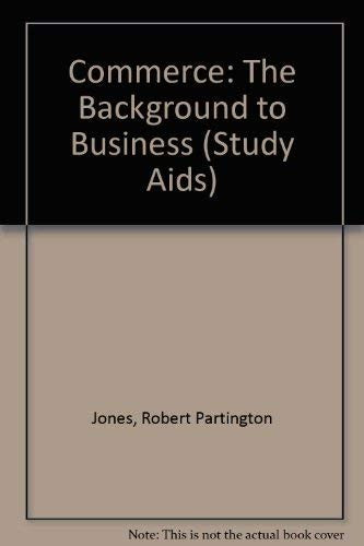 Commerce: The Background to Business (Study Aids S.)
