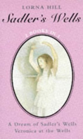 Dream of Sadler's Wells : Veronica at the Wells (2 books in 1)