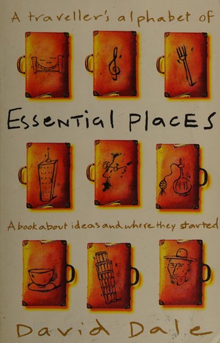 Essential Places - A Traveller's Alphabet of Essential Places