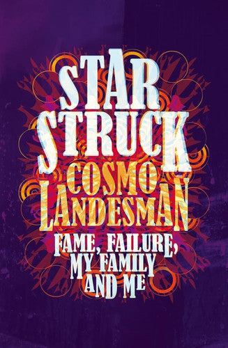 Starstruck: Fame, Failure, My Family And Me