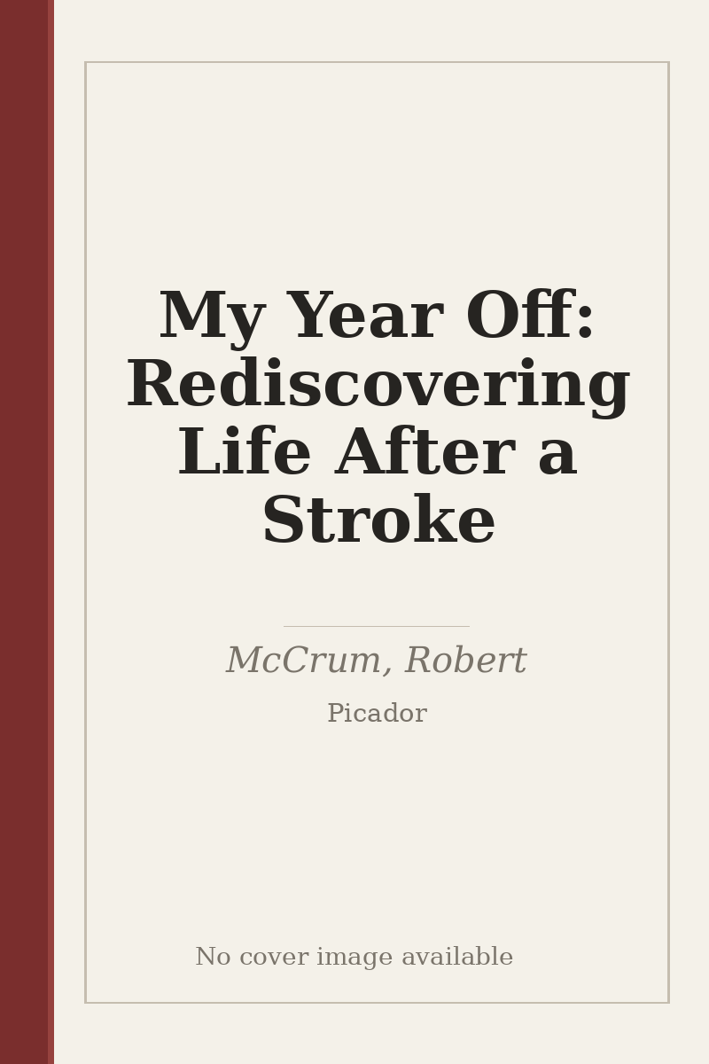 My Year Off: Rediscovering Life After a Stroke - no cover image available