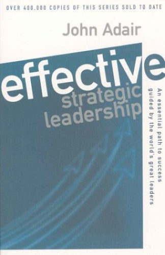 Effective Strategic Leadership: An Essential Path to Success Guided