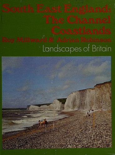 South East England: Channel Coastlands (Landscapes of Britain S.)