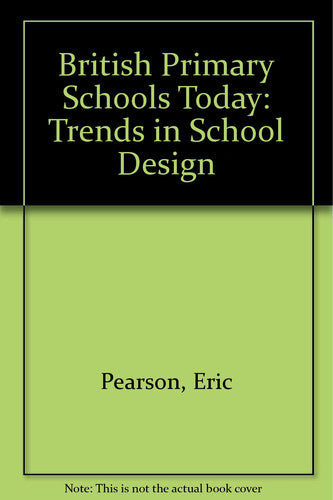 Trends in School Design (British Primary Schools Today)