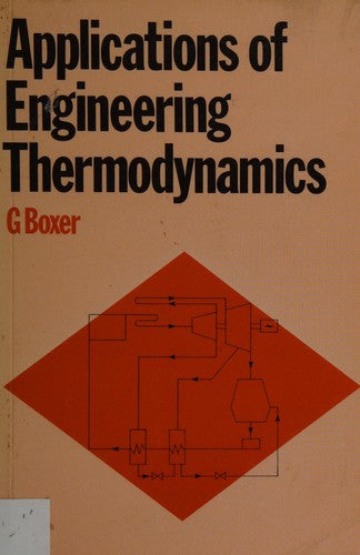 Applications of Engineering Thermodynamics: A Tutorial Text to Final Honours Degree Standard