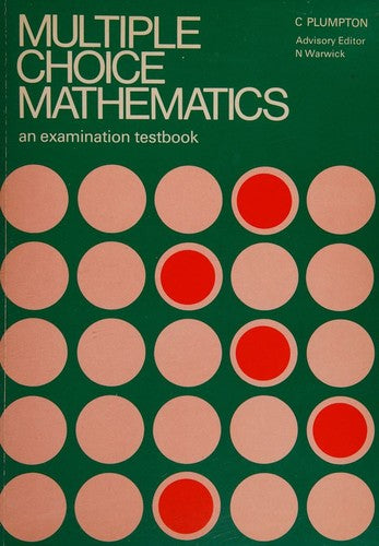 Multiple Choice Mathematics: An Examination Testbook