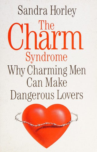 The Charm Syndrome: Why Charming Men Can Make Dangerous Lovers