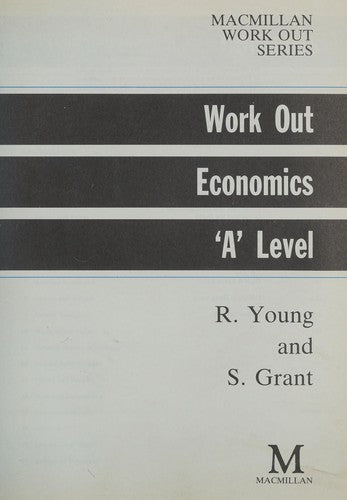 Work Out Economics 'A' Level (Macmillan Work Out S.)