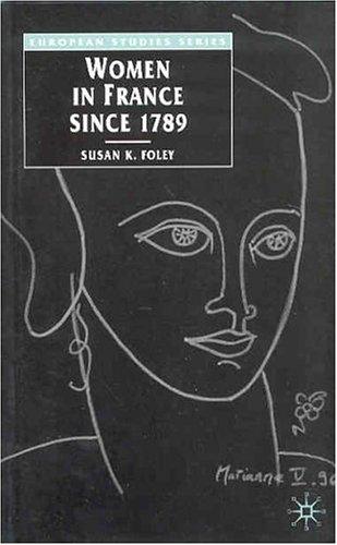 Women in France Since 1789: The Meanings of Difference: 3 (Europe in Transition: The NYU European Studies Series)