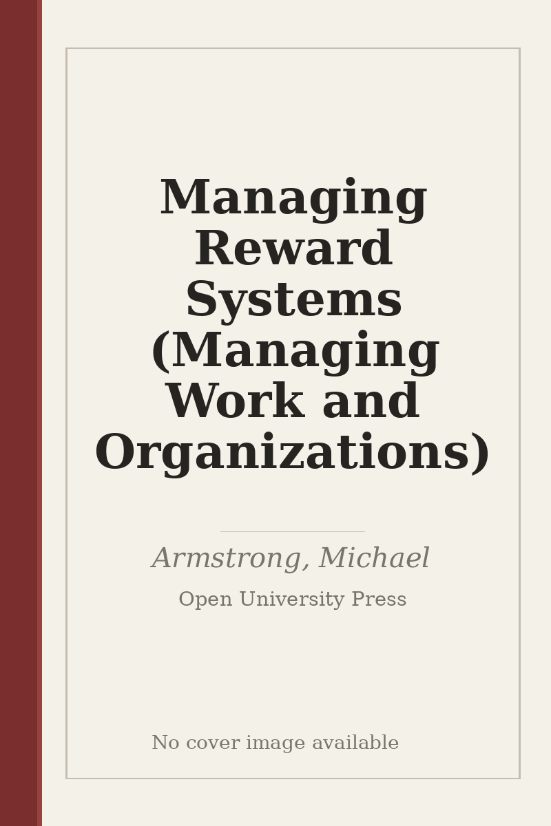 Managing Reward Systems (Managing Work and Organizations) - no cover image available