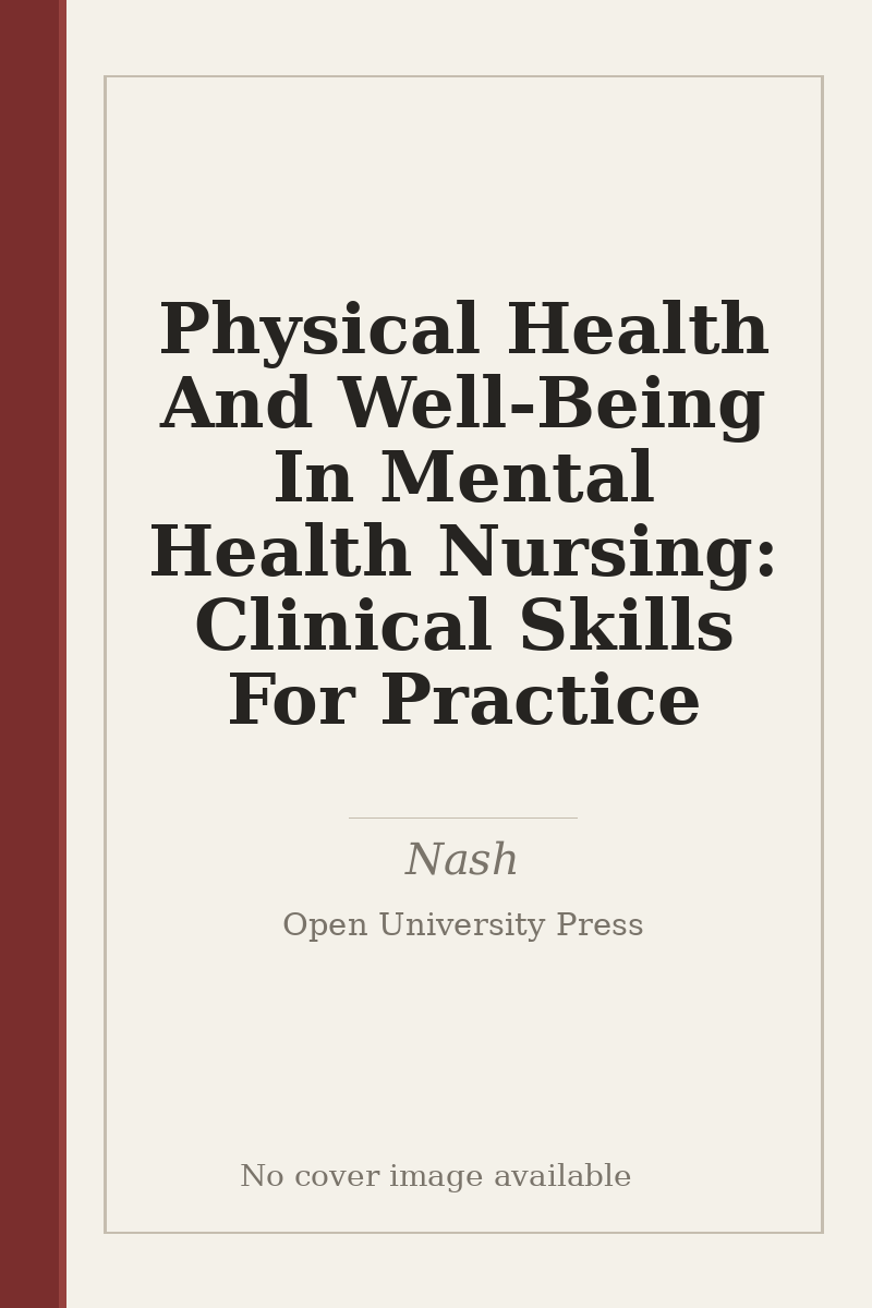 Physical Health And Well-Being In Mental Health Nursing: Clinical Skills For Practice - no cover image available