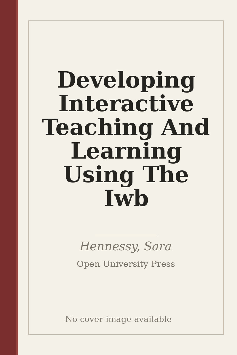 Developing Interactive Teaching And Learning Using The Iwb - no cover image available