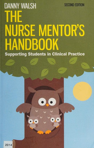 The Nurse Mentor's Handbook: Supporting Students In Clinical Practice