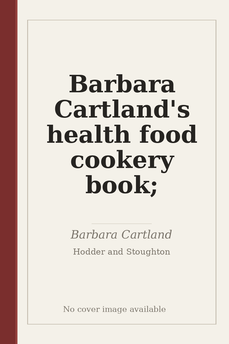 Barbara Cartland's health food cookery book; - no cover image available